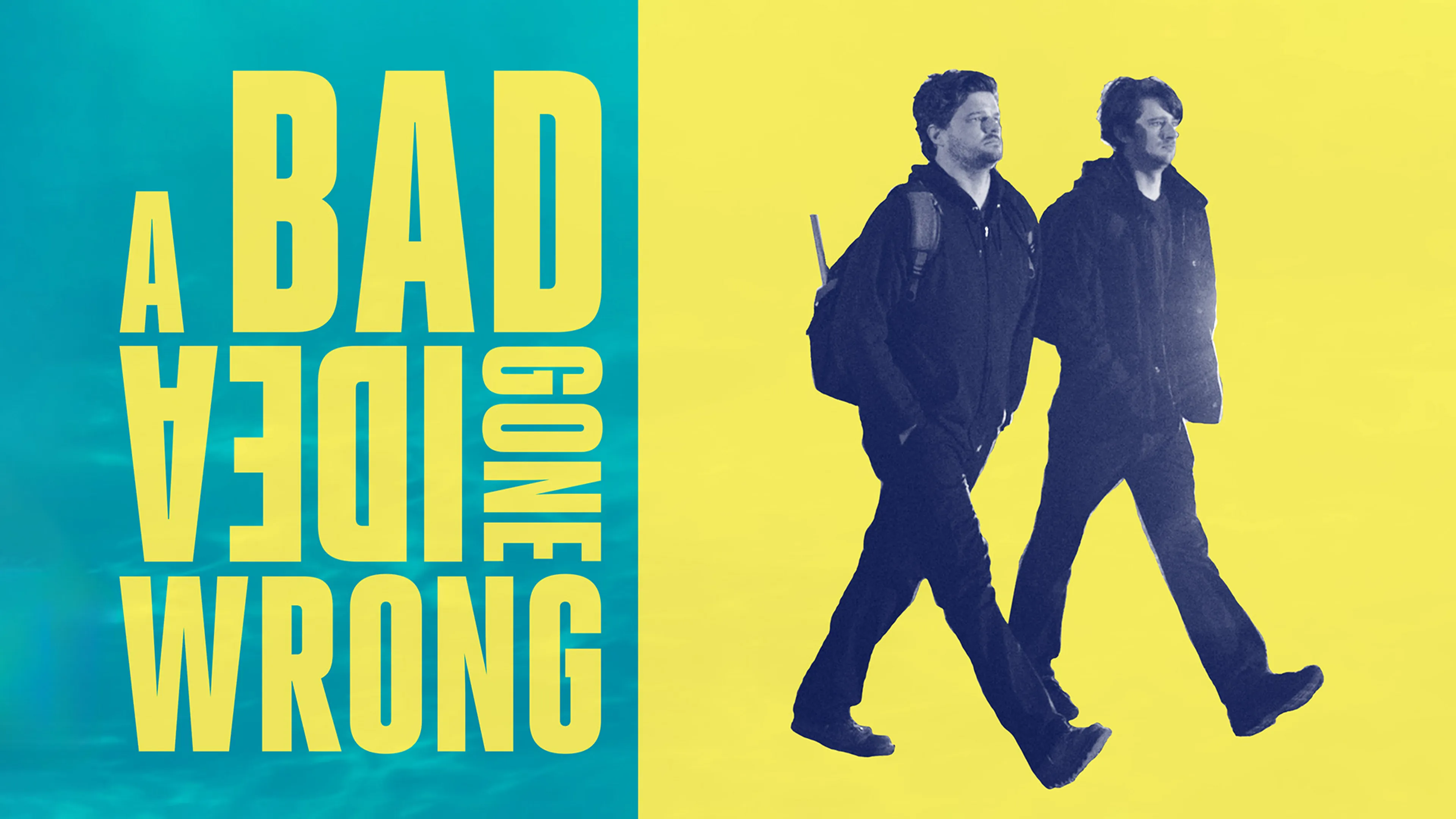 A Bad Idea Gone Wrong poster